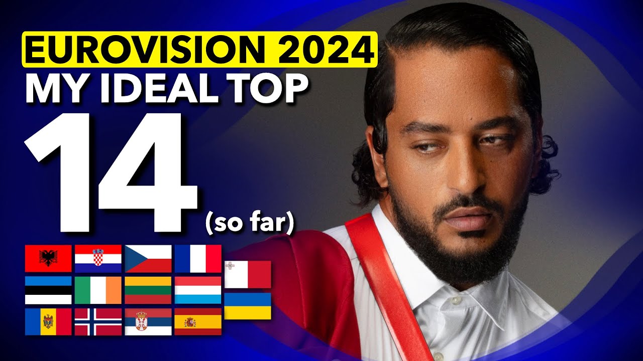 Eurovision 2024 | My Ideal Top 14 So Far (8th January) - YouTube