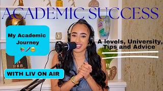Guide to Academic Success: A-levels & University Applications *TIPS AND ADVICE I WISH I KNEW SOONER!