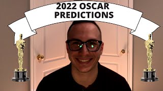 FINAL OSCAR PREDICTIONS IN ALL 23 CATEGORIES!!! 2022 Oscars