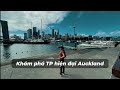 New Zealand | Tham quan thành phố Auckland xin đẹp và quay lại Sydney | kết thúc 18 ngày khám phá NZ