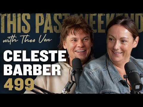 Celeste Barber This Past Weekend w/ Theo Von #499