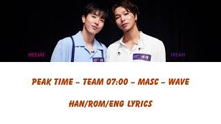 PEAK TIME | TEAM 07:00 | MASC | SEVENUS - Wave (Han/Rom/Eng Lyrics 가사)