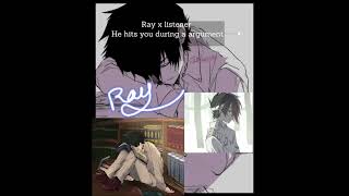 Ray x listener he hits you during an argument