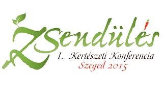 Zsendülés - I. Kertészeti Konferencia -  Szeged, 2015