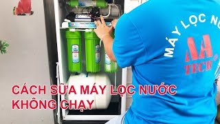 Cách sữa máy lọc nước uống RO không chạy - Sữa dể dàng ai cũng làm được