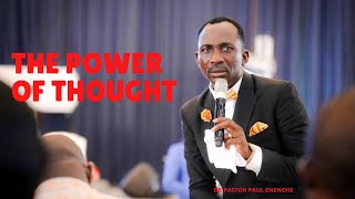 THE POWER OF THOUGHT | DR PASTOR PAUL ENENCHE