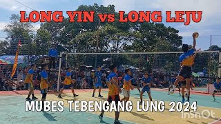 LONG YIN vs LONG LEJU - Mubes TEBENGANG LUNG 2024