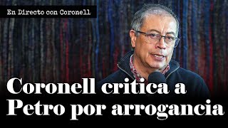 Las críticas de Daniel Coronell a Gustavo Petro: "Prevalece su arrogancia"