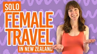 👩 Female Solo Travel in New Zealand: Can a Girl Travel Alone in New Zealand?