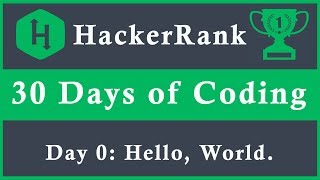Day 0: Hello, World | 30 Days of Coding | HackerRank | Java Language