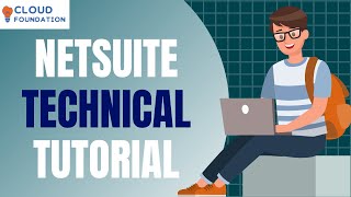 Netsuite Technical Training | Netsuite Tutorial | Netsuite Tutorial for beginners | CloudFoundation