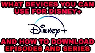 Download a Series or episode on mobile device TO WATCH OFFLINE + What Devices Support Disney Plus
