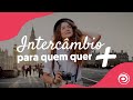 INTERCÂMBIO PARA QUEM QUER + | Falando de Intercâmbio