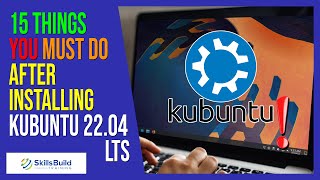 🔥 15 Things You MUST DO After Installing Kubuntu 22.04
