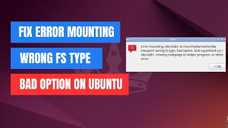 Fix: Error mounting /dev/sda1, wrong fs type, bad option | Ubuntu