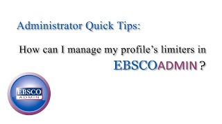 Managing Database Limiters in EBSCOadmin - Tutorial