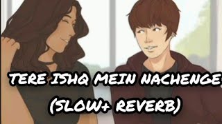 Tere ishq mein nachenge ( slow + reverb) Kumar Sanu 19's song ♥️ ♥️♥️♥️♥️