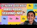 12 Years OLD Boy Made 400 Grand Selling NFTS