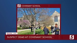 Suspect dead after shooting at The Covenant School