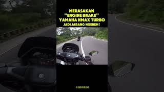 MOTOR MATIC RASA MOTOR SPORT! ENGINE BRAKE DI NMAX TURBO #Nmaxturbo #indoride