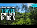 15 International Travel Experiences In India | Curly Tales