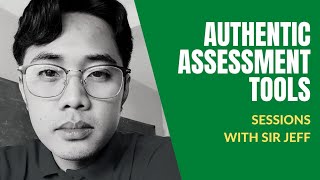 TEACH EDUC 107:  Authentic Assessment Tools - Observation, Performance Samples \u0026 Actual Performance