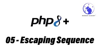 PHP Tutorial - 05 - Special Escaping Sequence (2024)