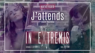 Piazzolla for Violin and Double Bass: J’Attends - Se Fue Sin Decir Adiós by IN EXTREMIS