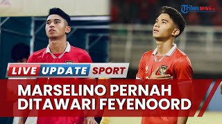 Marselino Ferdinan Setara dengan Kapten Timnas U-18 Belanda hingga Buat Feyenoord Tertarik Merekrut