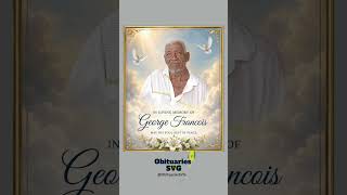 George Francois | Death Notice #ObituariesSVG #Obituaries #SVG