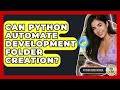 Can Python Automate Development Folder Creation? - Python Code School