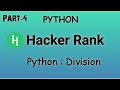 #4 Python: Division || Hacker rank Solution in Python.