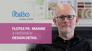 Flotex FR Marine - Interview Jason Holmes - Design | Forbo Flooring Systems