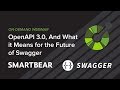 OpenAPI 3.0, And What it Means for the Future of Swagger