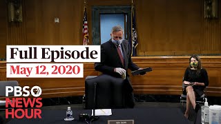 PBS NewsHour full episode, May 12, 2020