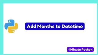 How to Add Months from DateTime in Python