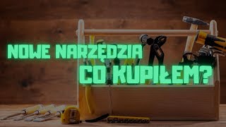 Nowe narzędzia do garażu, co nowego kupiłem? | Vlog narzędziowy #1 | 2024