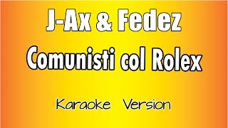 J-Ax &  Fedez -  Comunisti col Rolex (versione Karaoke Academy Italia)