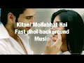 Kitani Mohabbat Hai - Fast Dhol Bg Music