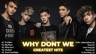 Why Don't We Greatest Hits Full Album 2022 | Best Songs of Why Don't We