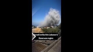 Israeli strike hits Lebanon’s Keserwan region