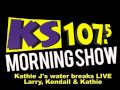 Kathie Js Water Broke LIVE on-air