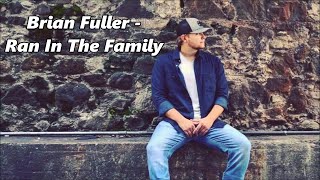 Brian Fuller - Ran In The Family - Lyrics