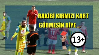 RAKİBİ KIRMIZI KART GÖRMESİN DİYE ÇOK DİL DÖKTÜ ... +13 GOL