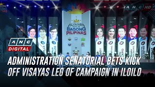 Administration senatorial bets kick off Visayas leg of campaign in Iloilo | ANC