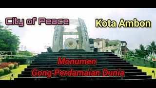 Monumen Gong Perdamaian Dunia Kota Ambon