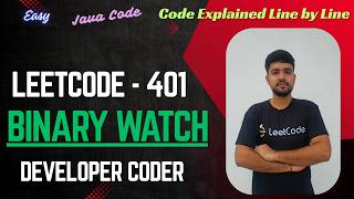 Binary Watch | LeetCode 401 | Enumerating Hours and Minutes | Java Code | Developer Coder
