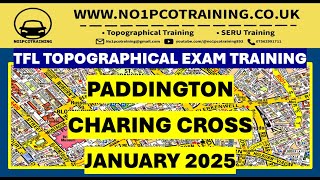 PADDINGTON – CHARING CROSS | TFL TOPOGRAPHICAL EXAM TRAINING – NO1 PCO TRAINING| JANUARY 2025