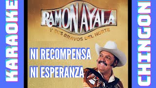 KARAOKE - Ramón Ayala  - Ni Recompensa Ni Esperanza.