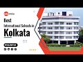 Best International School in Kolkata | Top International Schools in Kolkata| Schools in Kolkata |